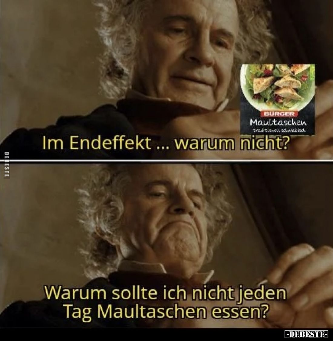 Im Endeffekt ... warum nicht?

Warum sollte ich nicht jeden Tag Maultaschen essen?
