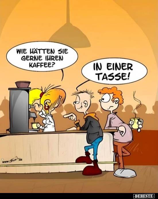 Wie hätten sie gerne ihren Kaffee?.. - Lustige Bilder | DEBESTE.de