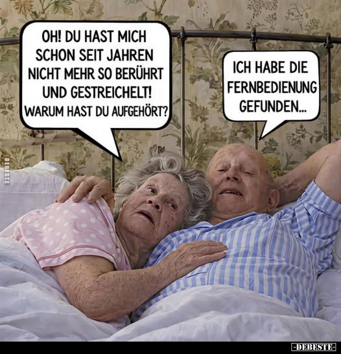 Oh! Du hast mich schon seit Jahren nicht mehr so berührt und gestreichelt! Warum hast du aufgehört?
Ich habe die Fernbedienu...