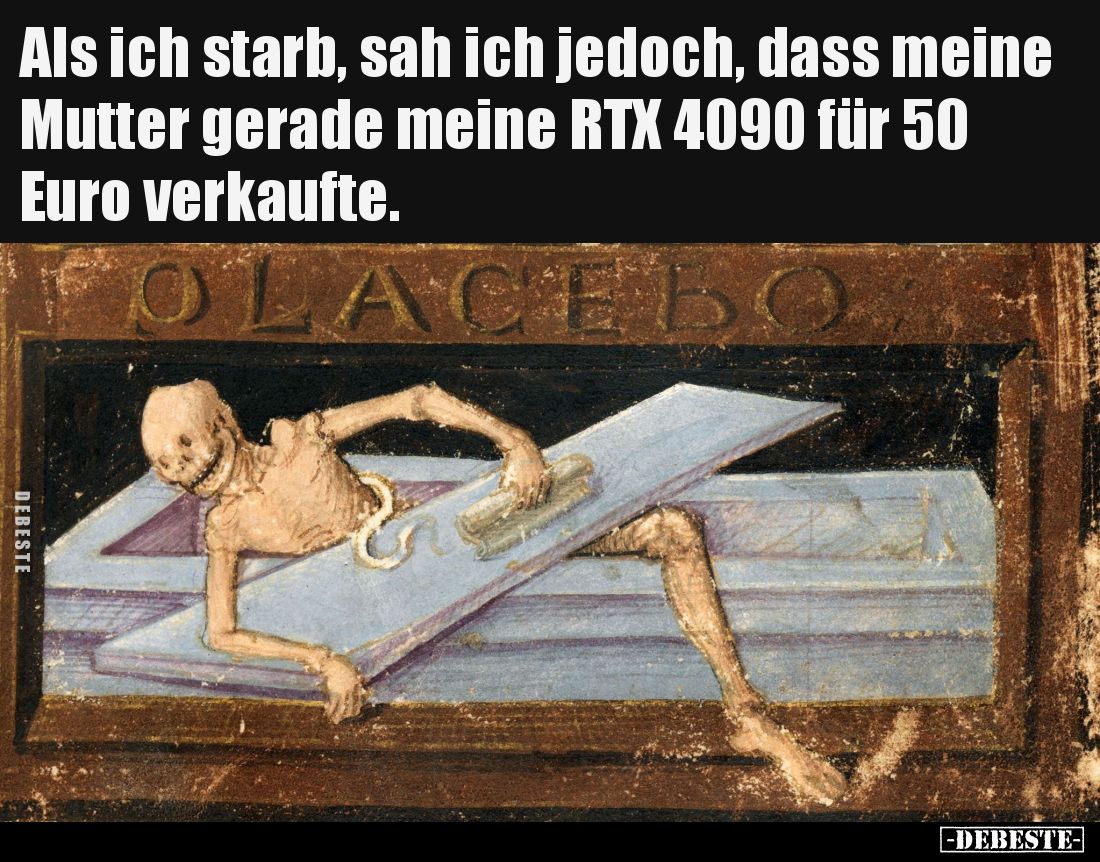 Als ich starb, sah ich jedoch, dass meine Mutter gerade meine RTX 4090 für 50 Euro verkaufte.