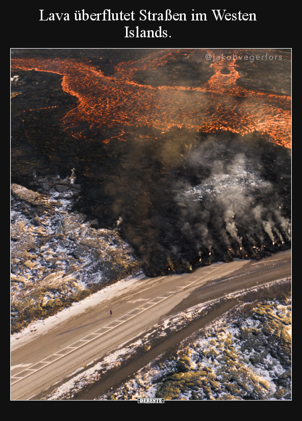 Lava überflutet Straßen im Westen Islands... - Lustige Bilder | DEBESTE.de