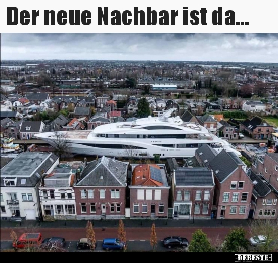 Der neue Nachbar ist da...