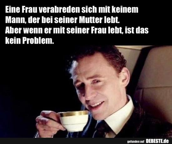 Eine Frau verabreden sich mit keinem Mann, der bei seiner Mutter..