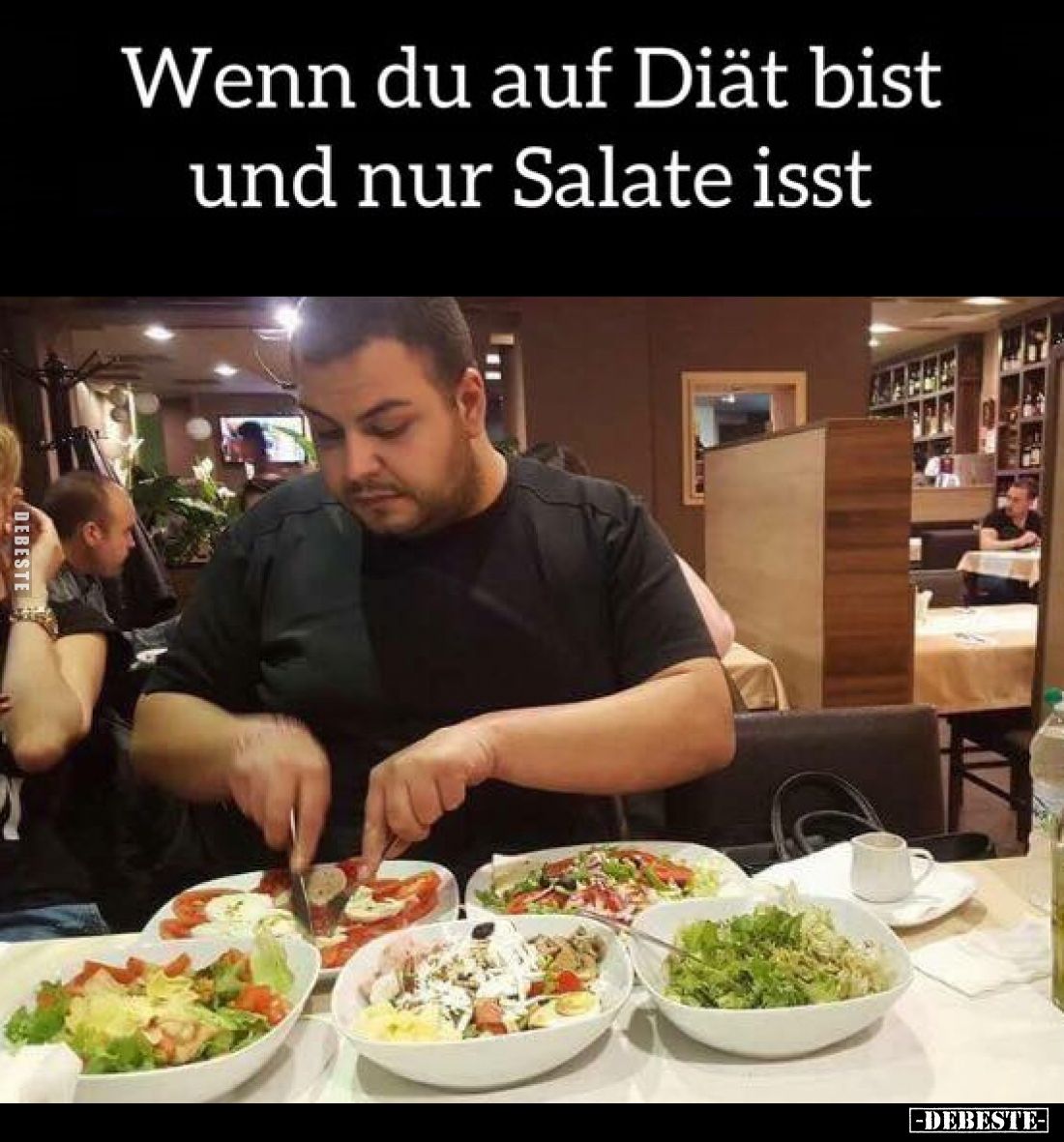 Wenn du auf Diät bist und nur Salate isst.