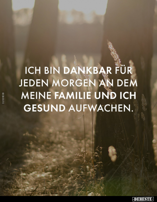 Ich bin dankbar für jeden Morgen an dem meine Familie.. - Lustige Bilder | DEBESTE.de