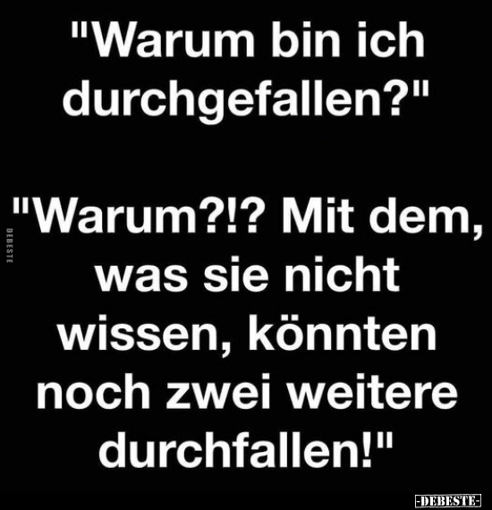 "Warum bin ich durchgefallen?".. - Lustige Bilder | DEBESTE.de