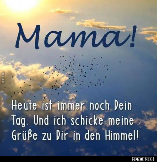 Mama! Heute ist immer noch Dein Tag. Und ich schicke meine.. - Lustige Bilder | DEBESTE.de