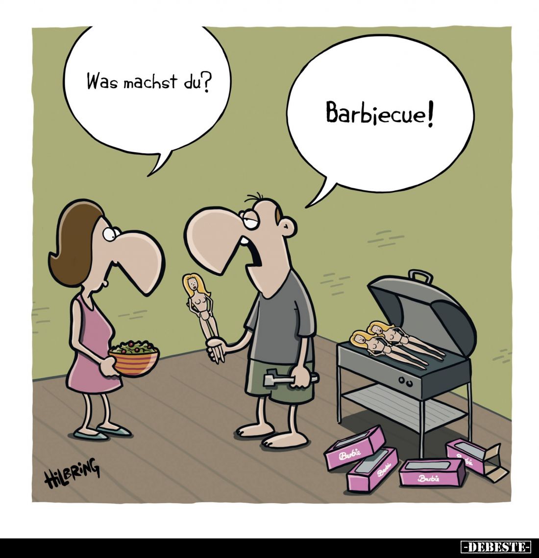 Was machst du?
Barbiecue!