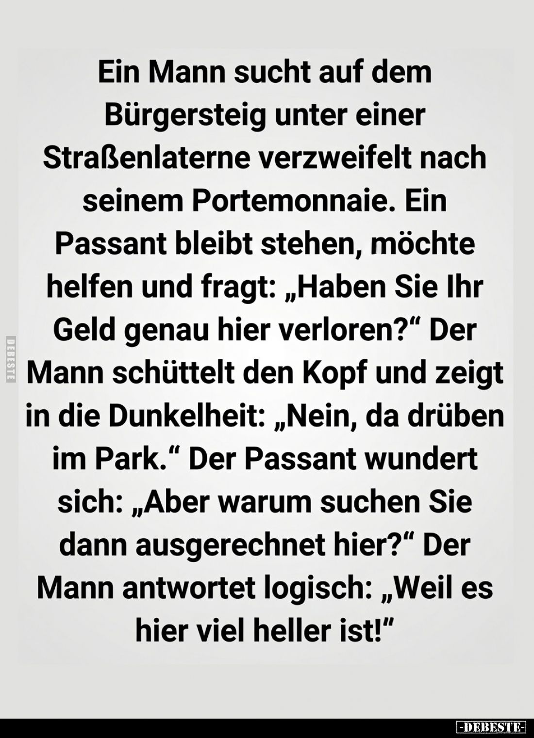 Ein Mann sucht auf dem Bürgersteig
unter einer Straßenlaterne verzweifelt
nach seinem Portemonnaie. Ein Passant bleibt st...
