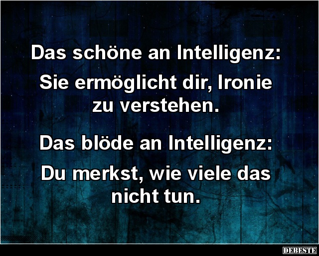 Das schöne an Intelligenz.. - Lustige Bilder | DEBESTE.de