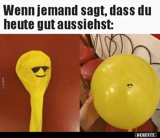 Wenn jemand sagt, dass du heute gut aussiehst..