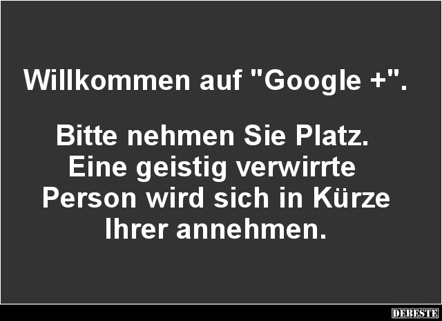 Willkommen auf 'Google +'.. - Lustige Bilder | DEBESTE.de