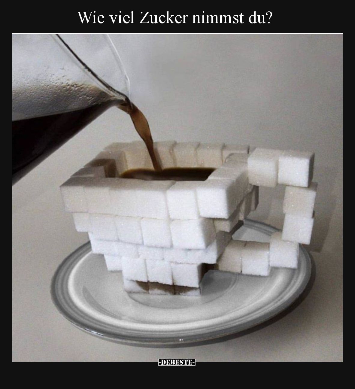 Wie viel Zucker nimmst du?.. - Lustige Bilder | DEBESTE.de