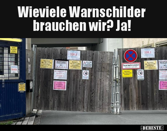 Wieviele Warnschilder brauchen wir? Ja!.. - Lustige Bilder | DEBESTE.de