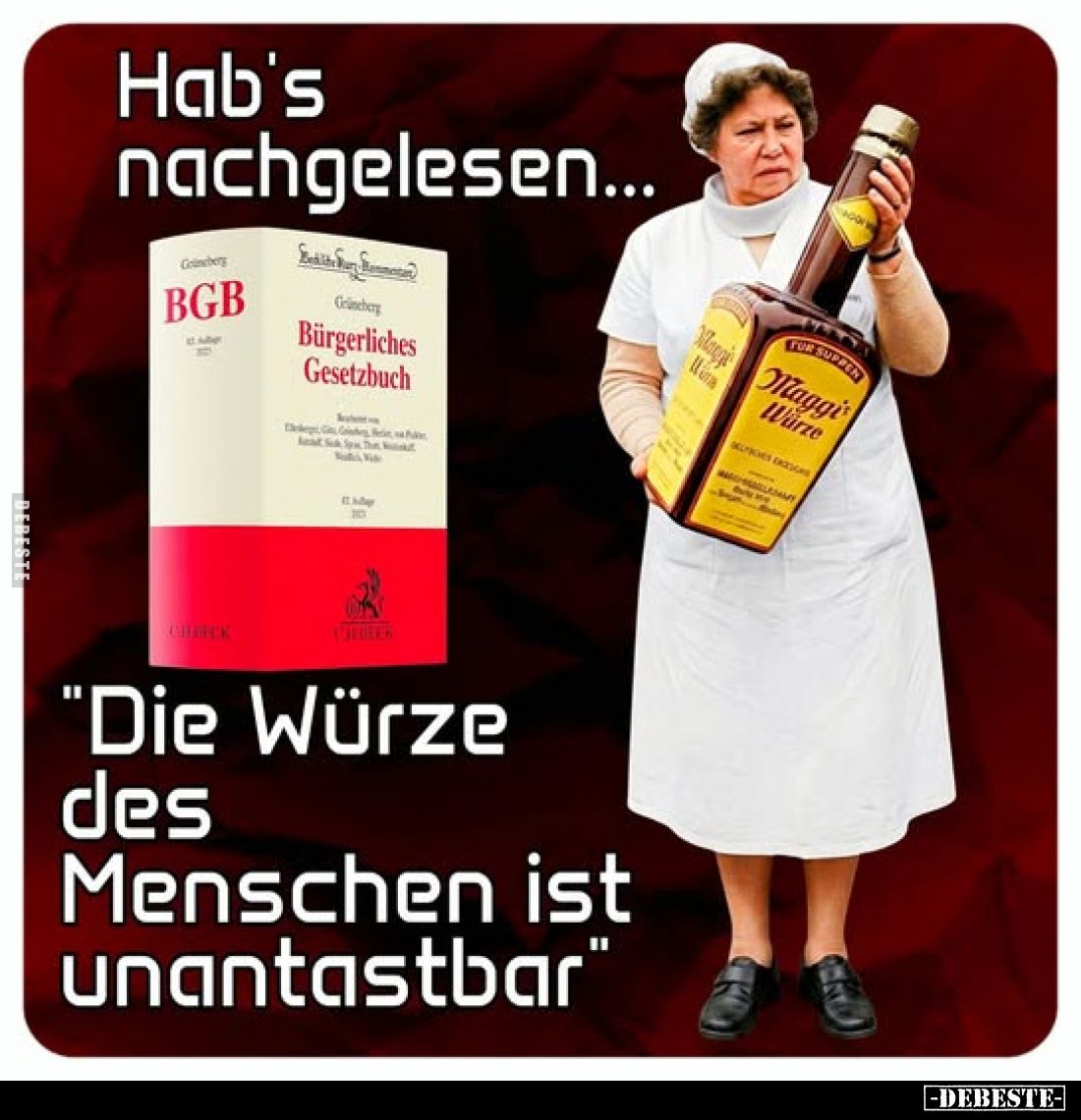 Hab's nachgelesen...
"Die Würze des Menschen ist unantastbar"