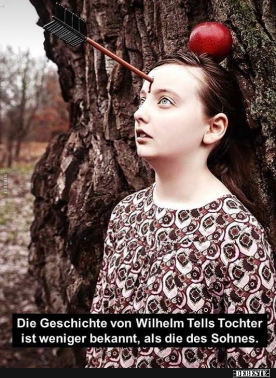 Die Geschichte von Wilhelm Tells Tochter ist weniger bekannt.. - Lustige Bilder | DEBESTE.de