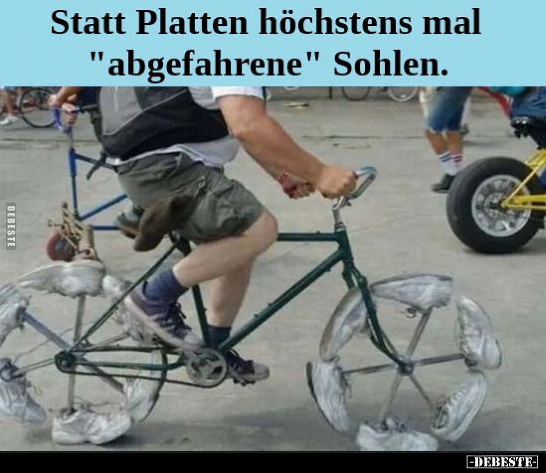 Statt Platten höchstens mal "abgefahrene" Sohlen.