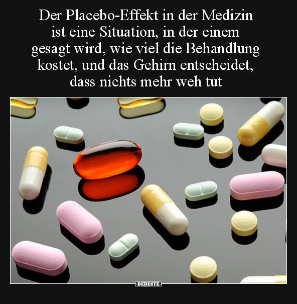 Der Placebo-Effekt in der Medizin ist eine Situation, in.. - Lustige Bilder | DEBESTE.de
