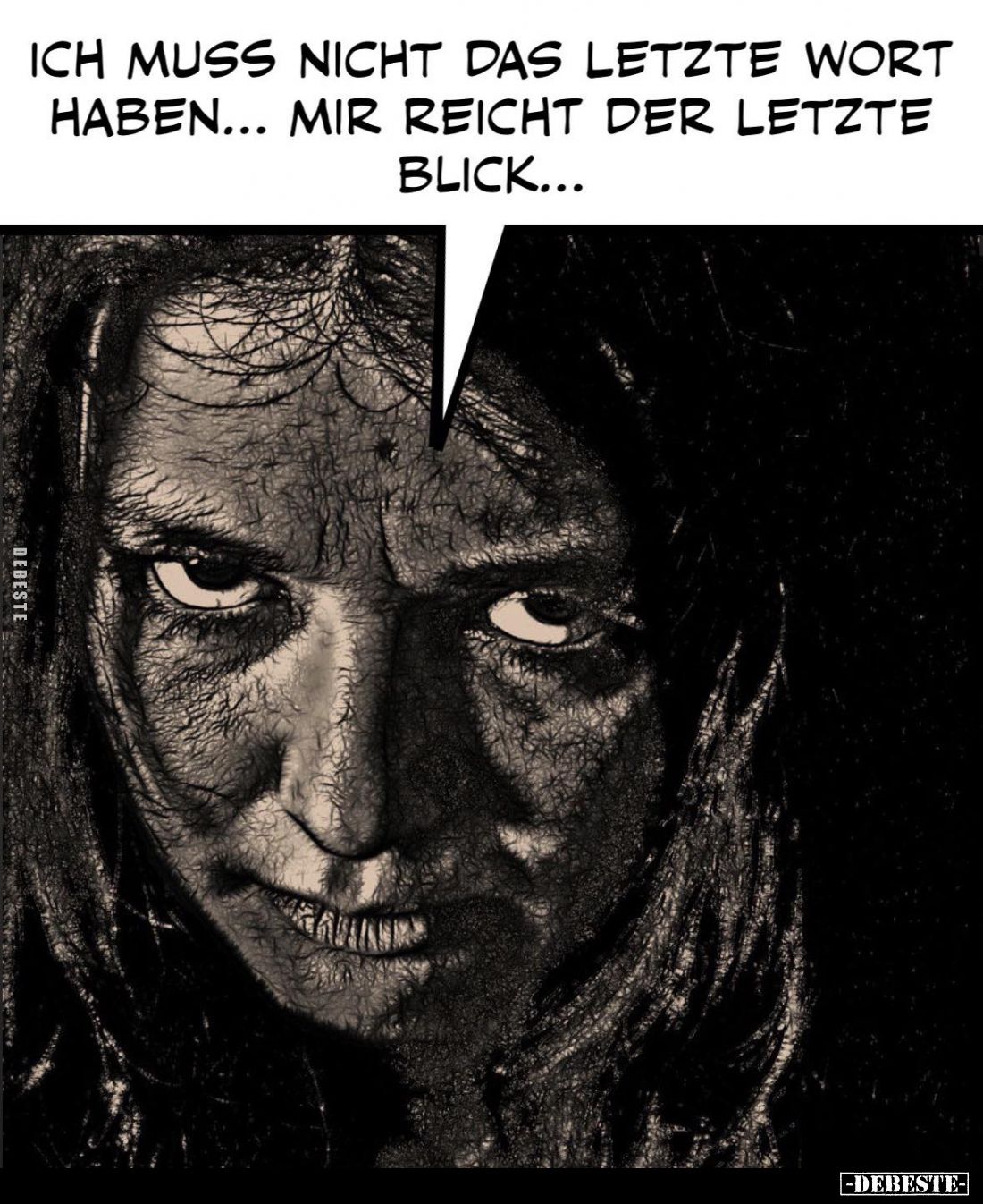 Ich muss nicht das letzte Wort haben... Mir reicht der letzte Blick...