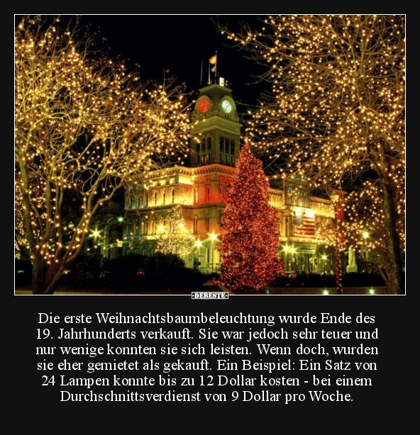 Die erste Weihnachtsbaumbeleuchtung wurde Ende des.. - Lustige Bilder | DEBESTE.de