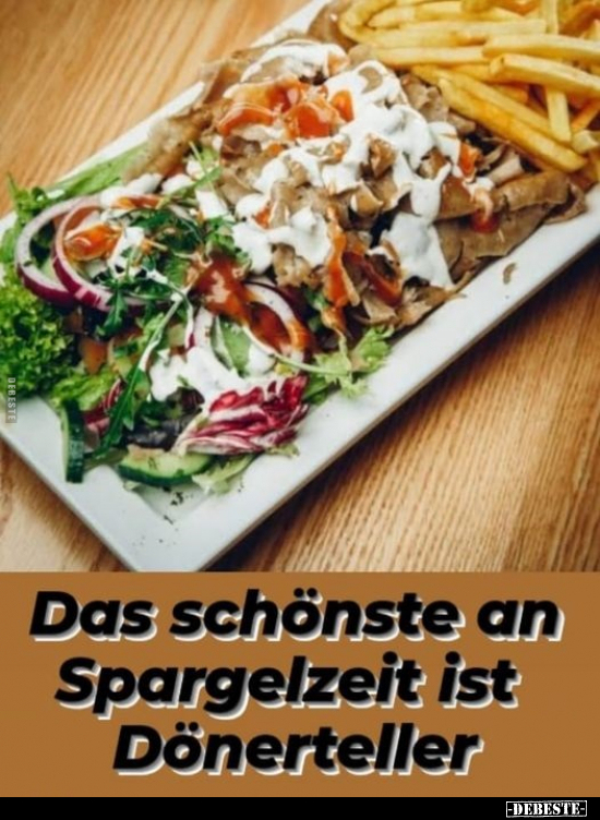 Das schönste an Spargelzeit ist Dönerteller.. - Lustige Bilder | DEBESTE.de