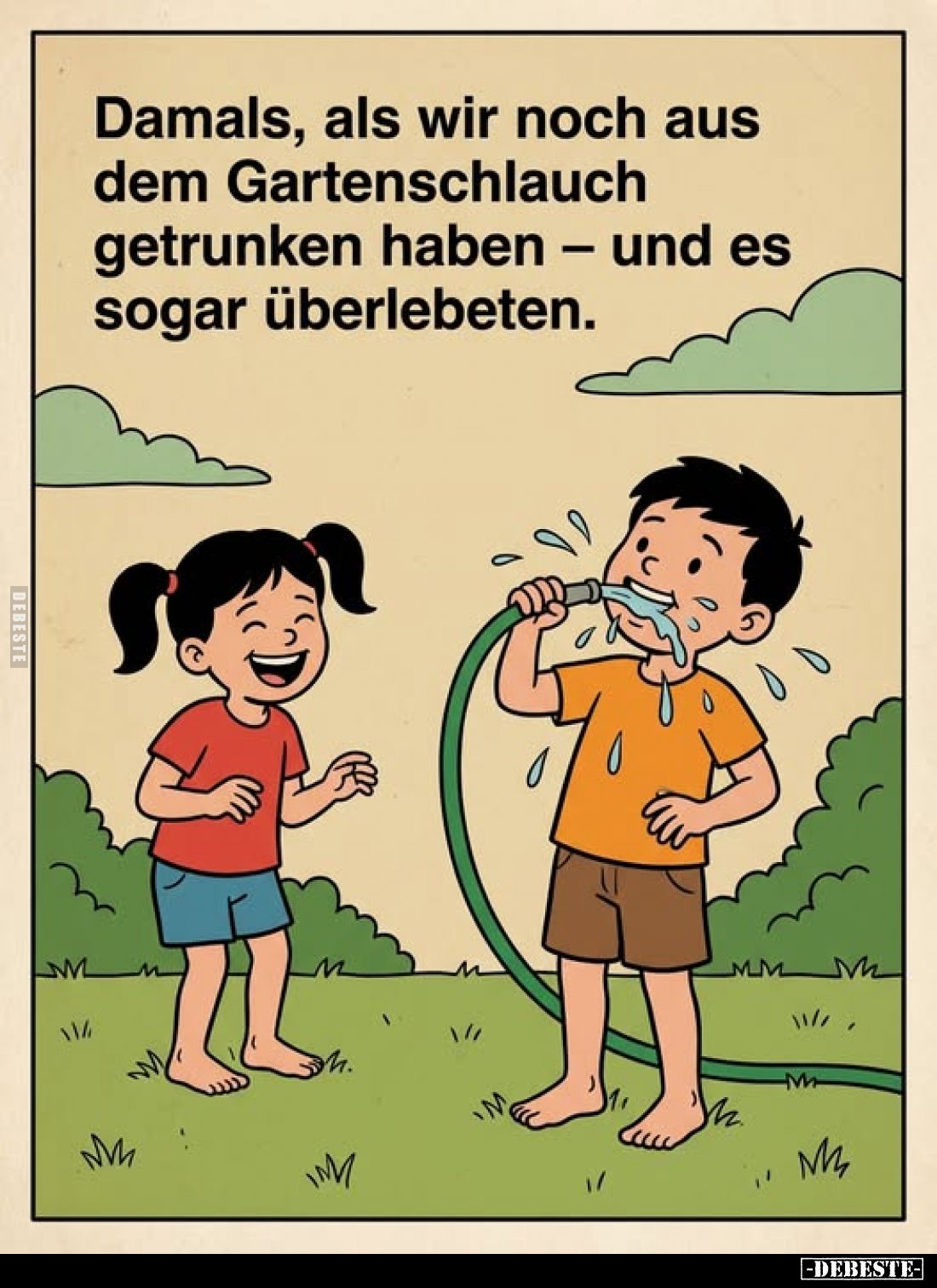 Damals, als wir noch aus dem Gartenschlauch getrunken haben.. - Lustige Bilder | DEBESTE.de