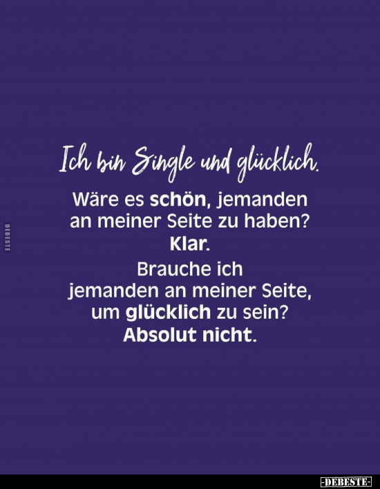 Ich bin Single und glücklich.. - Lustige Bilder | DEBESTE.de