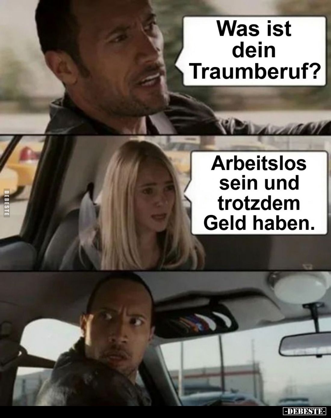 - Was ist dein Traumberuf?
- Arbeitslos sein und trotzdem Geld haben.