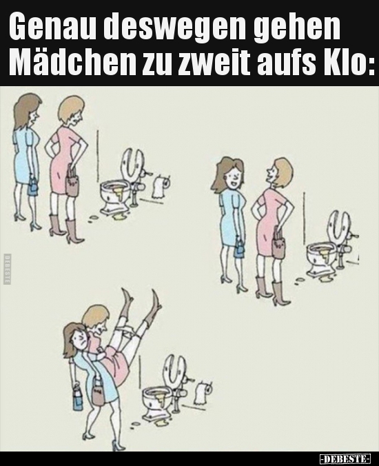 Genau deswegen gehen Mädchen zu zweit aufs Klo.. - Lustige Bilder | DEBESTE.de