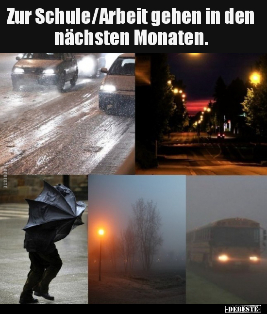 Zur Schule/Arbeit gehen in den nächsten Monaten.