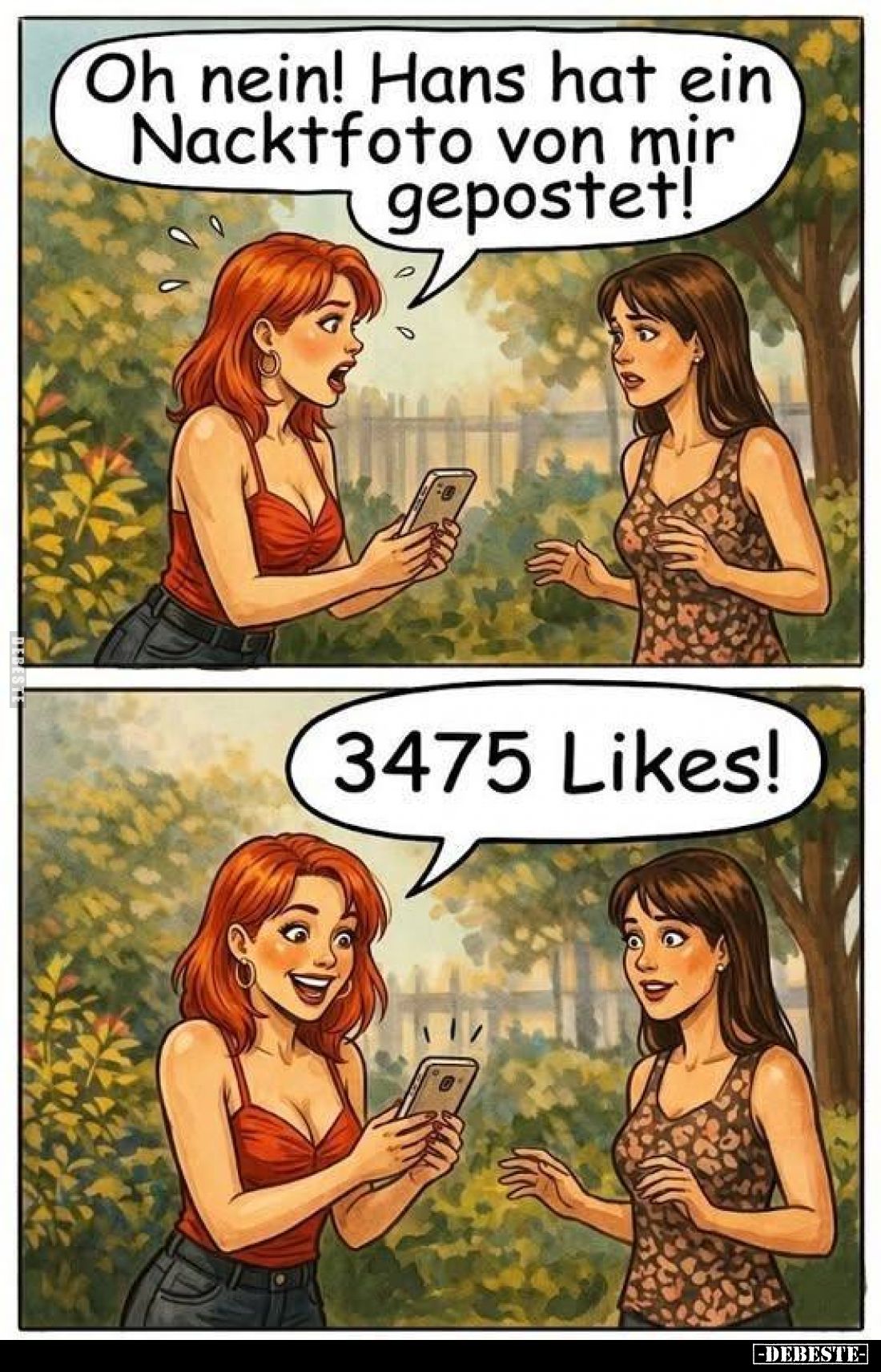 Oh nein! Hans hat ein Nacktfoto von mir gepostet! -
3475 Likes!