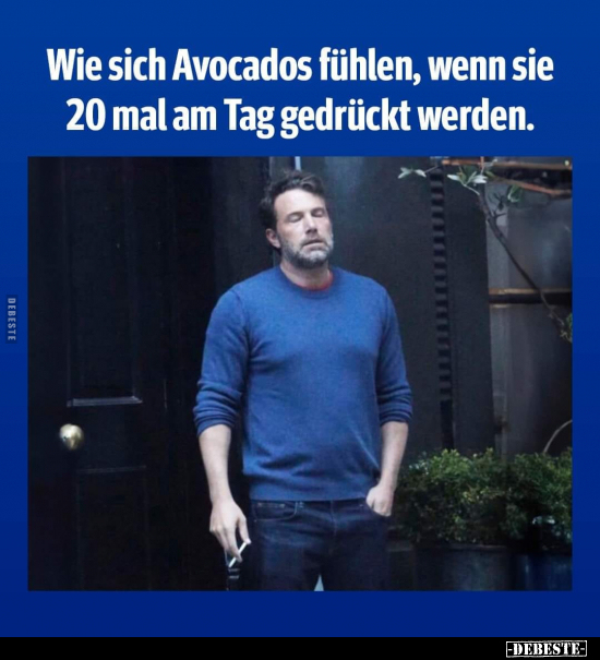 Wie sich Avocados fühlen.. - Lustige Bilder | DEBESTE.de