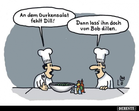 An dem Gurkensalat fehlt Dill!.. - Lustige Bilder | DEBESTE.de