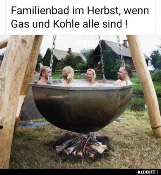 Familienbad im Herbst, wenn Gas und Kohle alle sind !.. - Lustige Bilder | DEBESTE.de