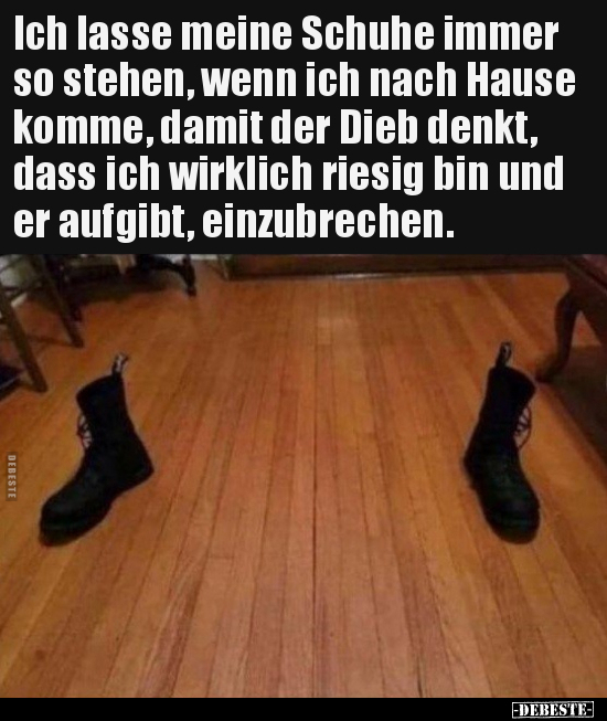 Ich lasse meine Schuhe immer so stehen, wenn ich nach Hause.. - Lustige Bilder | DEBESTE.de