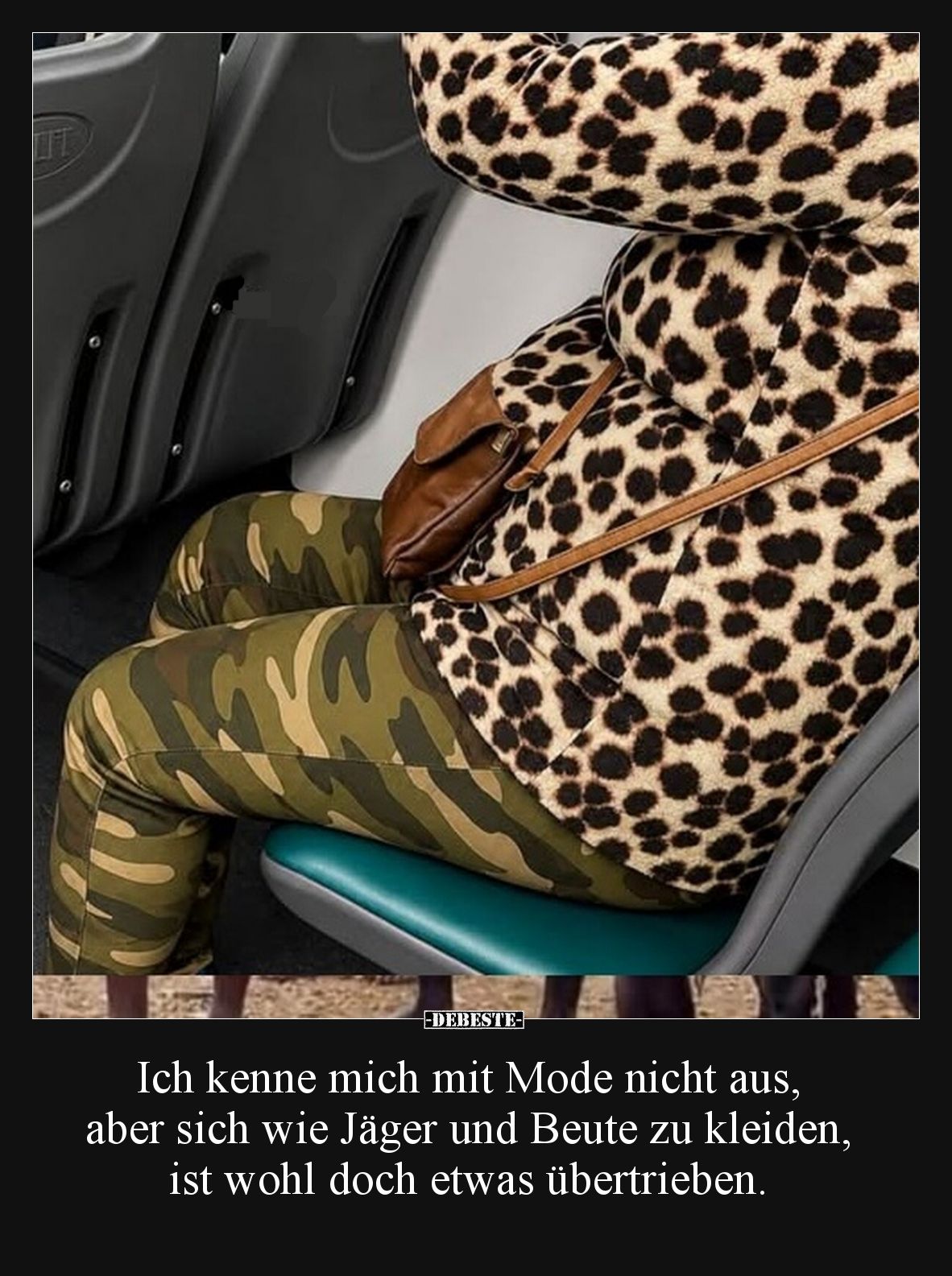 Ich kenne mich mit Mode nicht aus, aber sich wie Jäger und Beute zu kleiden, ist wohl doch etwas übertrieben.