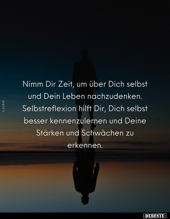 Nimm Dir Zeit, um über Dich selbst und Dein Leben.. - Lustige Bilder | DEBESTE.de