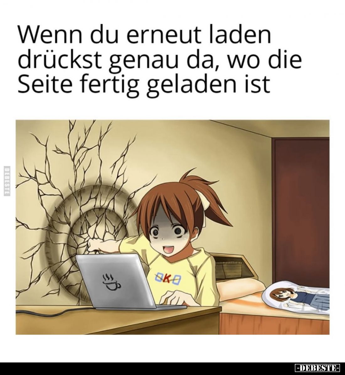 Wenn du erneut laden drückst genau da, wo die Seite fertig geladen ist.
