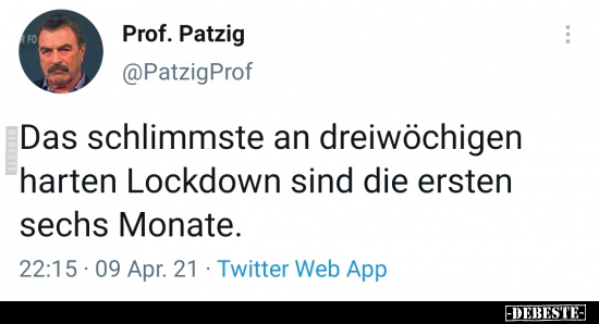 Das schlimmste an dreiwöchigen harten Lockdown..