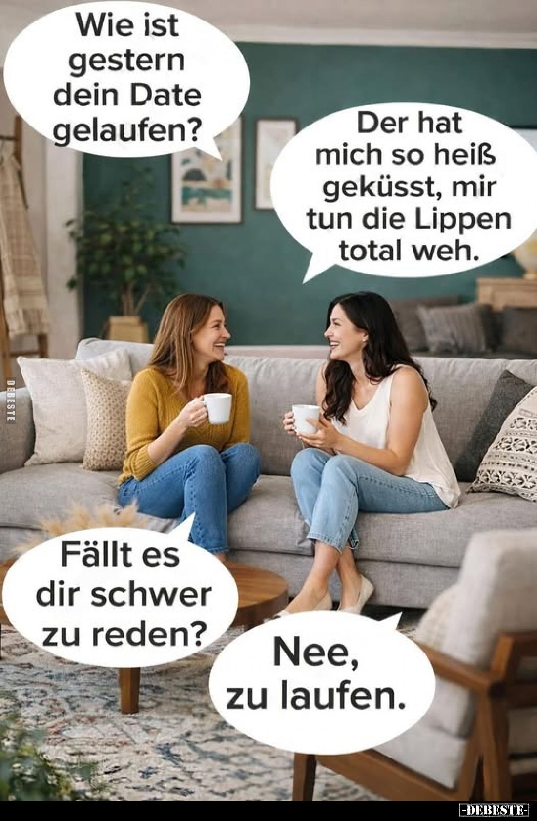 Wie ist gestern dein Date gelaufen? -
Der hat mich so heiß geküsst, mir tun die Lippen total weh. -
Fällt es dir schwer zu ...