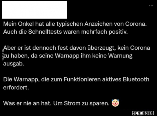 Mein Onkel hat alle typischen Anzeichen von Corona. Auch.. - Lustige Bilder | DEBESTE.de