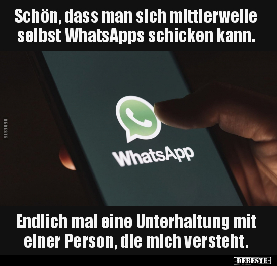 Schön, dass man sich mittlerweile selbst WhatsApps.. - Lustige Bilder | DEBESTE.de