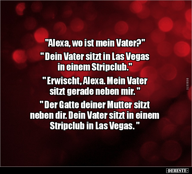 "Alexa, wo ist mein Vater?".. - Lustige Bilder | DEBESTE.de