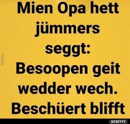 Mien Opa hett jümmers seggt:.. - Lustige Bilder | DEBESTE.de