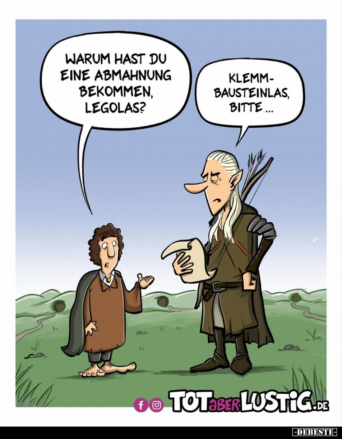 Warum hast du eine Abmahnung bekommen, Legolas? -
Klemmbausteinlas, bitte...