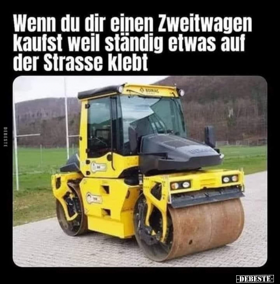 Wenn du dir einen Zweitwagen kaufst weil ständig etwas auf.. - Lustige Bilder | DEBESTE.de