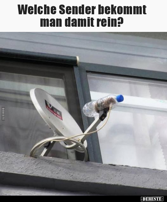 Welche Sender bekommt man damit rein?.. - Lustige Bilder | DEBESTE.de