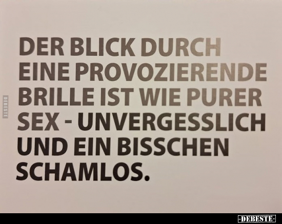 Der Blick durch eine provozierende Brille ist wie purer S*ex.. - Lustige Bilder | DEBESTE.de