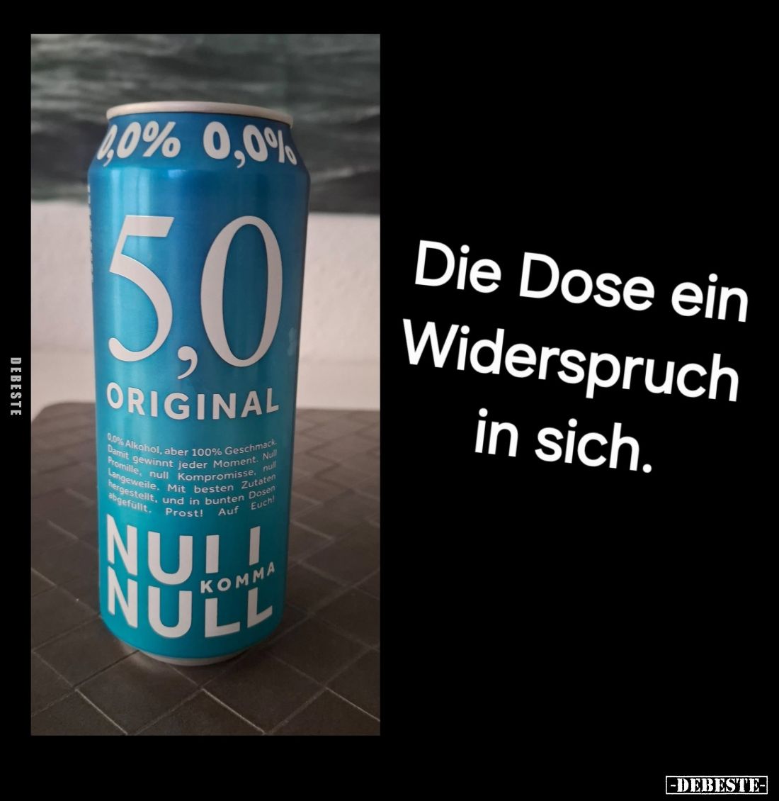 Die Dose ein Widerspruch in sich.