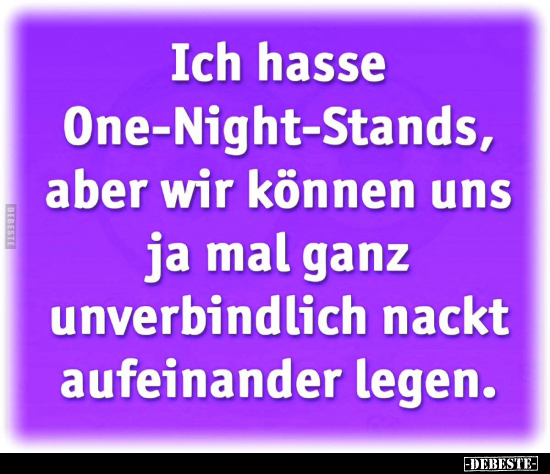 Ich hasse One-Night-Stands.. - Lustige Bilder | DEBESTE.de